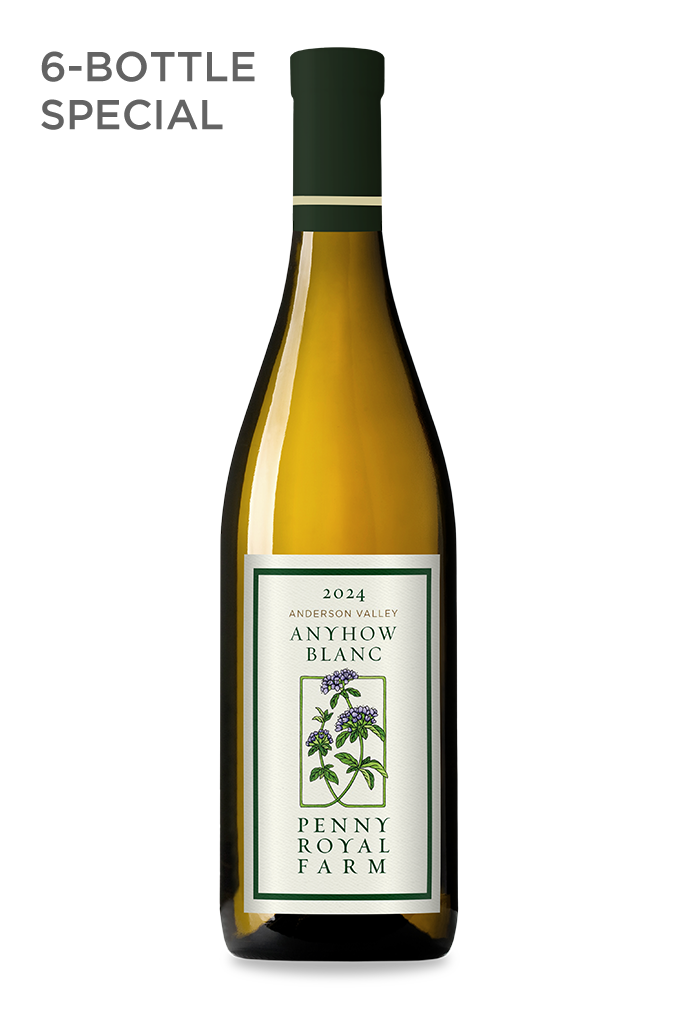 Anyhow Blanc, Anderson Valley, Pennyroyal Farm, 6-Bottle Special